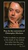 ***NEW*** Prayer for Christopher Hitchen's Conversion